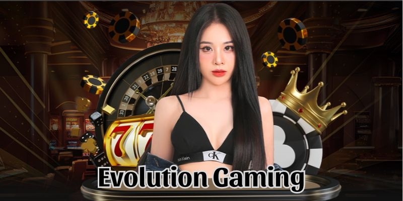 Nguồn gốc hình thành của sảnh casino EVOLUTION GAMING KUBET77