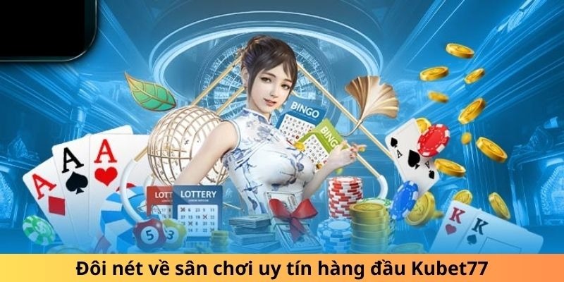 Tìm hiểu chung về sân chơi Live Casino KUBET77