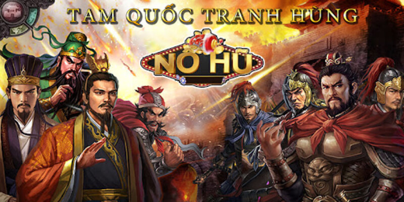 Nổ hũ tam quốc