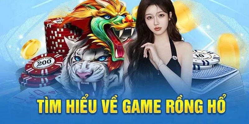 Rồng hổ là game bài online hấp dẫn với tên gọi khác là Dragon Tiger